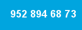 952 894 68 73
